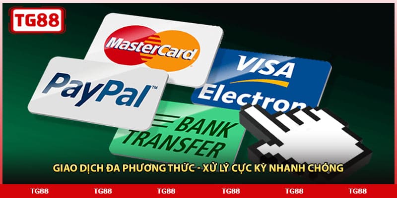 Giao dịch đa phương thức - Xử lý cực kỳ nhanh chóng