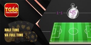 Half Time Và Full Time – Cách Hiểu Đúng Và Bắt Kèo