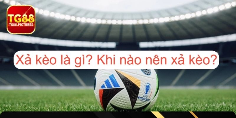 Tổng hợp 3 cách xả kèo thường được dùng